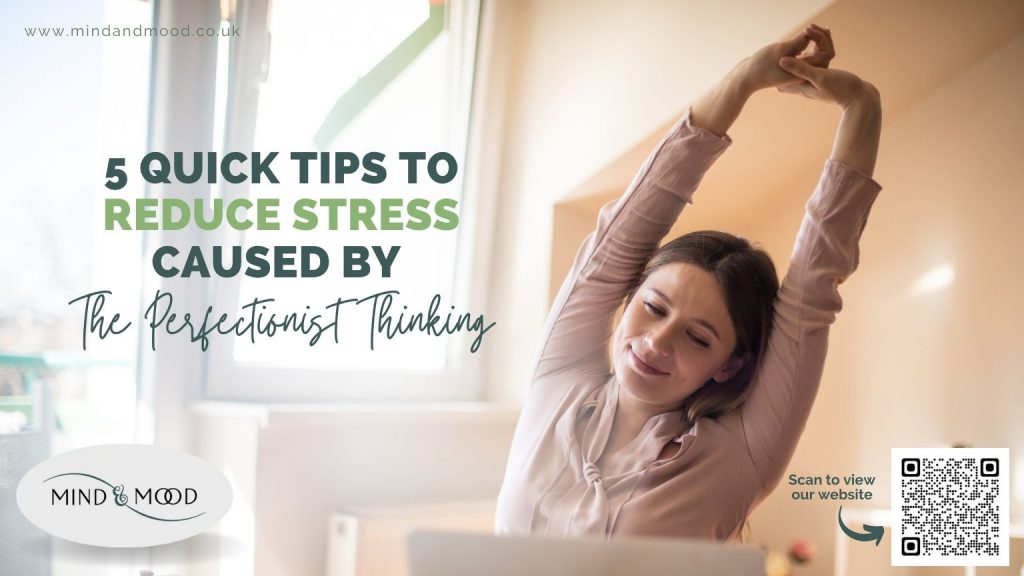 5 Quick Tips To Reduce Stress Caused by “The Perfectionist” Thinking
